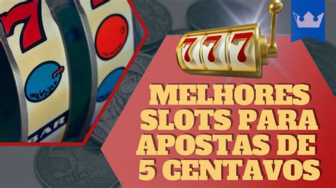 slots aposta mínima 1 centavo